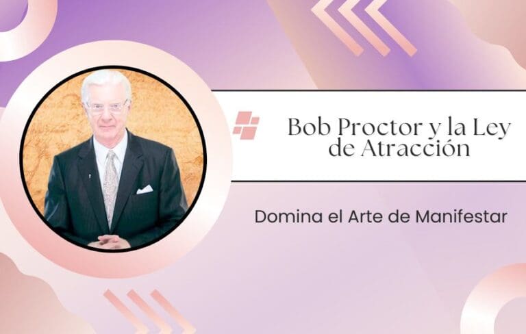 Bob Proctor y la Ley de Atracción Domina el Arte de Manifestar